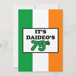 It's Daideo's 75th Birthday Irish Flag Invite