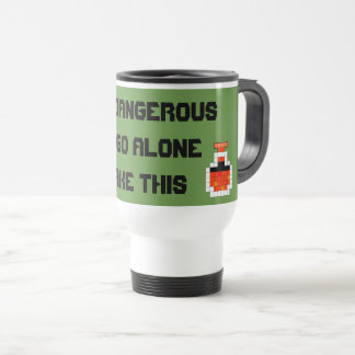 It's Dangerous To Go Alone! Travel Mug