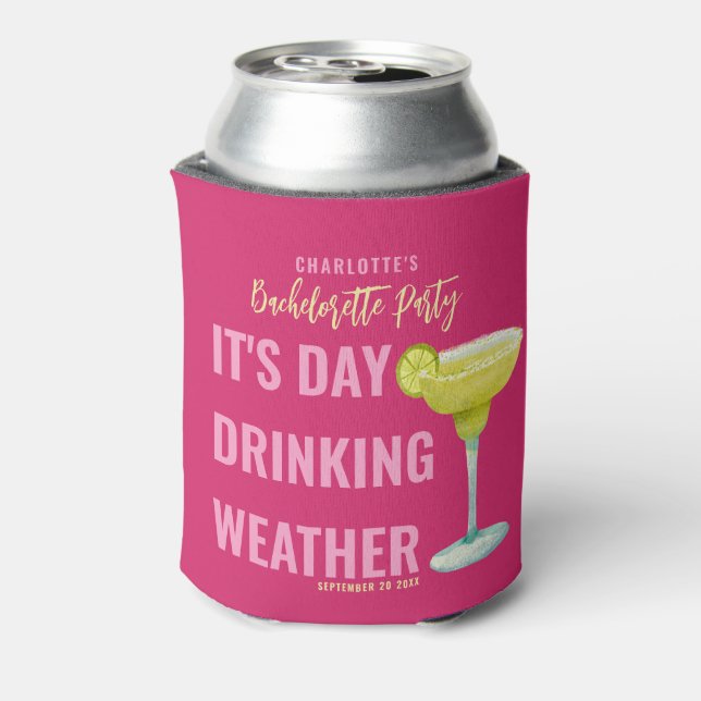 It's Day Drinking Weather Hot Pink Bachelorette  Can Cooler (Can Back)