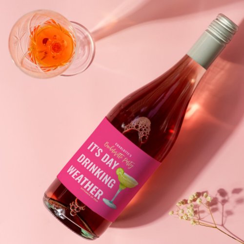 Its Day Drinking Weather Hot Pink Bachelorette Wine Label