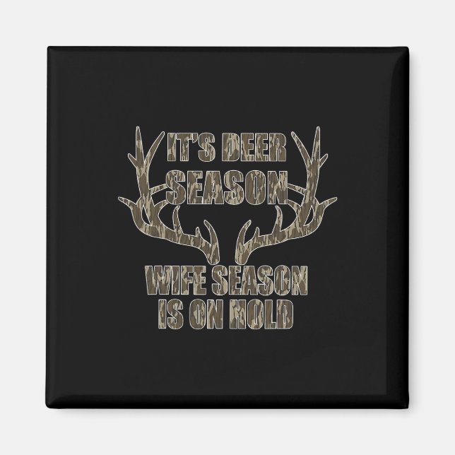It's Deer Season Wife Season Is On Hold Hunting Se Magnet (Front)