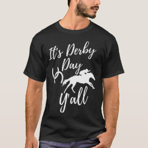 It's Derby Day Y'All Derby Day Dress Horse Racing T-Shirt