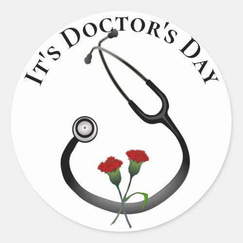 Its Doctors Day Stethoscope  Classic Round Sticker