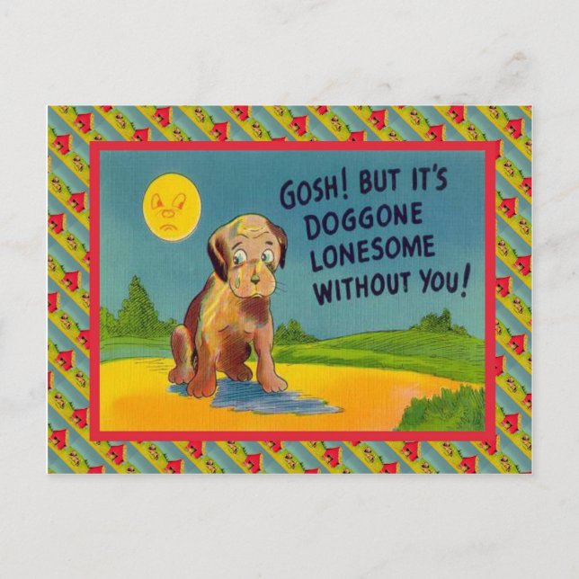 Its Doggone lonesome without you Postcard (Front)