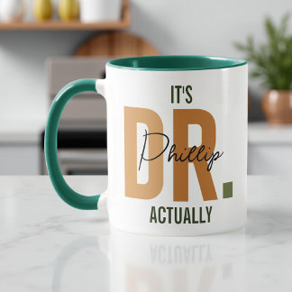It's Dr Actually, Custom Doctor PhD Graduation Mug