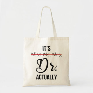 It's Dr Actually PHD Graduation Gift Tote Bag