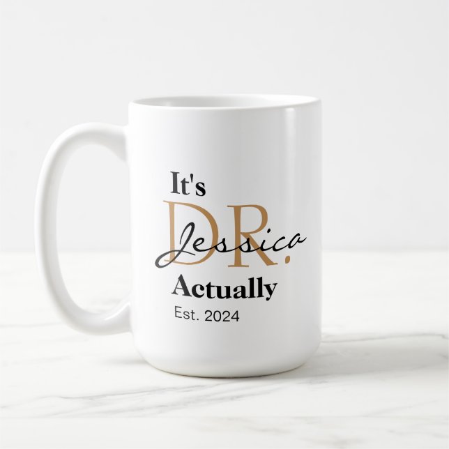 It's Dr. [Custom Name] Actually Est. Year Coffee Mug (Left)