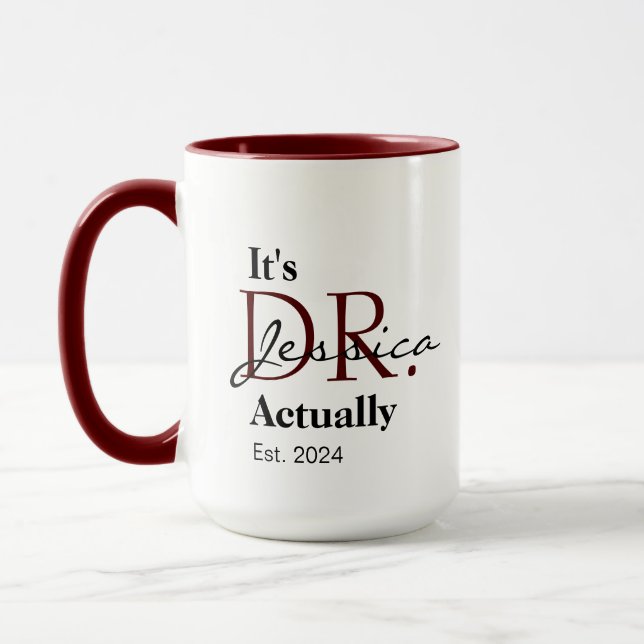 It's Dr. [Custom Name] Actually Est. Year Mug (Left)