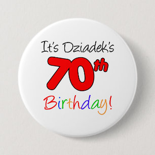 It's Dziadek's 70th Birthday Fun, Colorful Button
