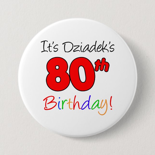 It's Dziadek's 80th Birthday Fun, Colorful Button (Front)