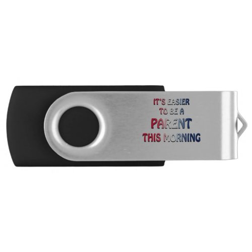 ITS EASIER TO BE A PARENT THIS MORNING USA FLASH DRIVE