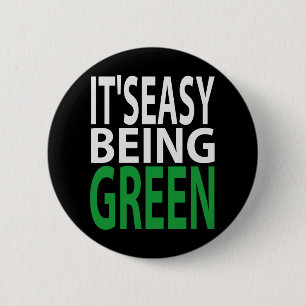 IT'S EASY BEING GREEN BUTTON