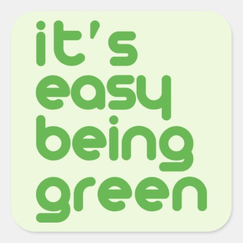 Its easy being green square sticker