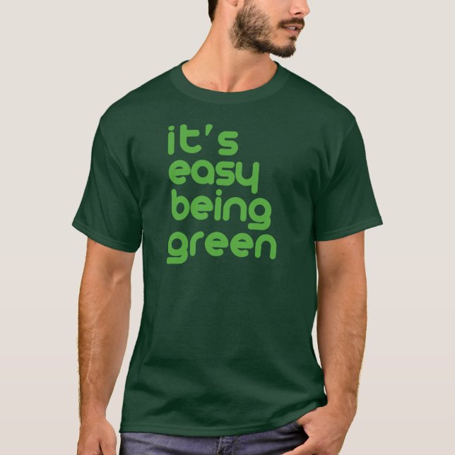 It's easy being green T-Shirt (Front)