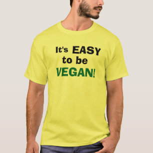 It's EASY to be VEGAN! T-Shirt