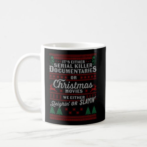 ItS Either Serial Er Docutaries Or Movies Coffee Mug