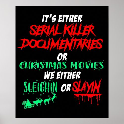 Its Either Serial Killer Documentaries or Christma Poster