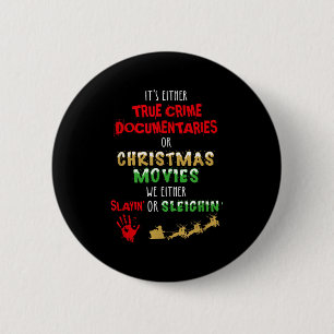 It's Either True Crime Doentaries Or Christmas Mov Button