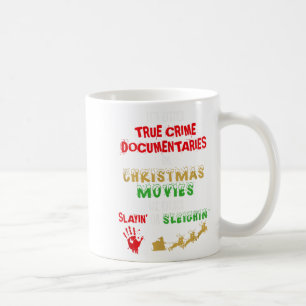 It's Either True Crime Doentaries Or Christmas Mov Coffee Mug