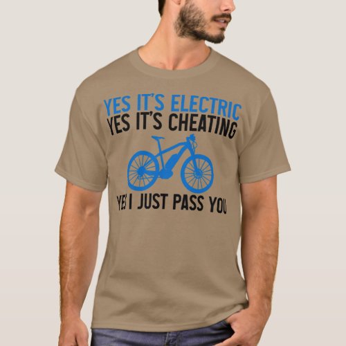 Its Electric Its Cheating I Just Passed You 1  T_Shirt