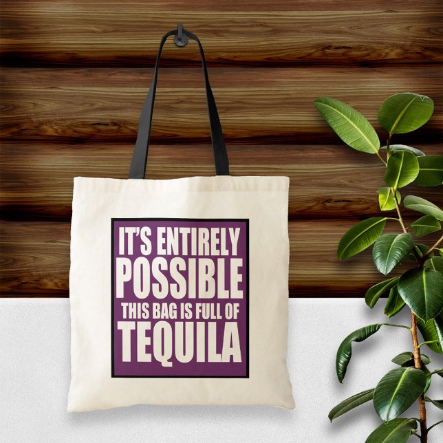 It's Entirely Possible This is My Tequila Bag (Creator Uploaded)