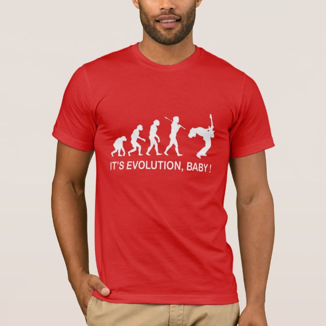 ITS EVOLUTION BABY ! T-Shirt (Front)