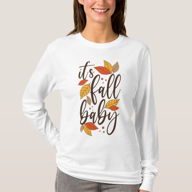 It's Fall Baby T-Shirt (Front)