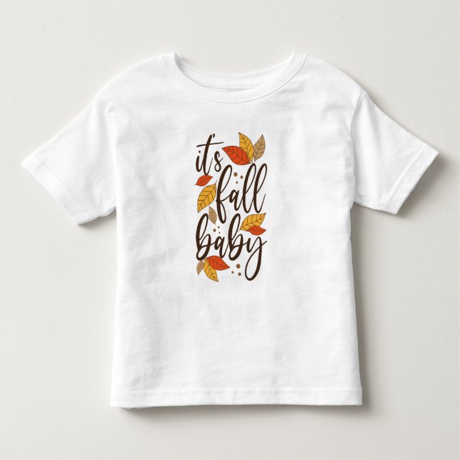 It's Fall Baby Toddler T-shirt (Front)