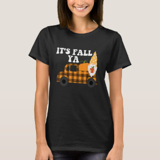 It's Fall Ya Thanksgiving Gnomes Autumn Holiday G T-Shirt