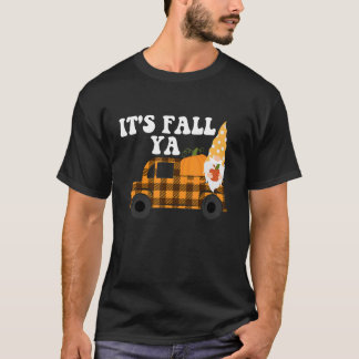 It's Fall Ya Thanksgiving Gnomes Autumn Holiday G T-Shirt