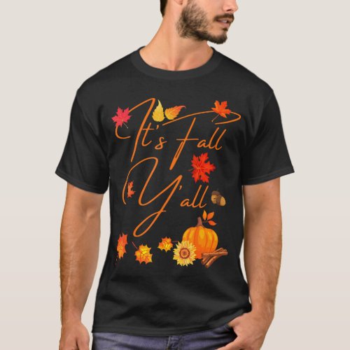 Its Fall Yall Autumn leaves and pumpkin T_Shirt