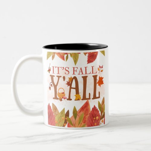 Its Fall Yall Autumn Leaves Fall Season Saying  Two_Tone Coffee Mug