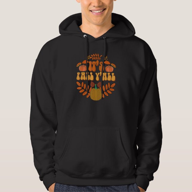 It's Fall Y'all Autumn Pumpkin Happy Thanksgiving  Hoodie (Front)