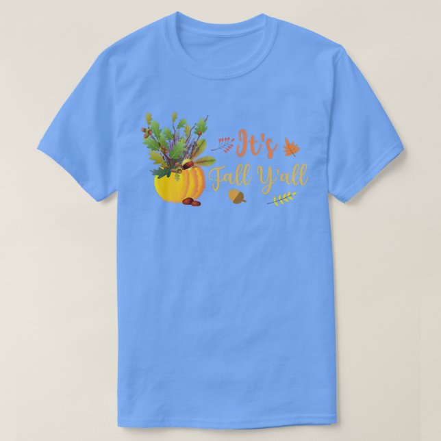 Its Fall Yall Cute Pumpkin Leaves Autumn Fall Seas T-Shirt (Design Front)