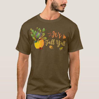 Its Fall Yall Cute Pumpkin Leaves Autumn Fall Seas T-Shirt