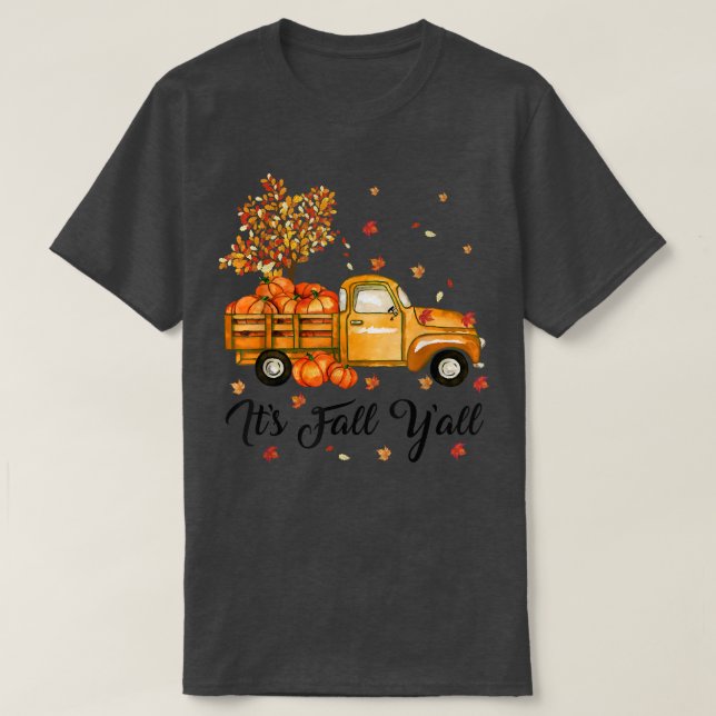 Its Fall Yall Cute Pumpkin Truck Autumn Tree Fall  T-Shirt (Design Front)