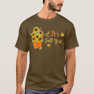 It's Fall Y'all Cute Sunflowers Pumpkin Autumn Fal T-Shirt