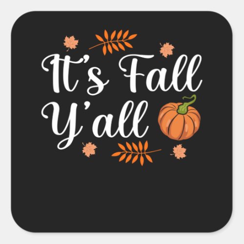 Its Fall YAll Fun Turkey Thanksgiving Family Square Sticker