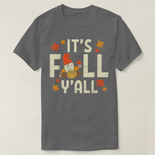 Its Fall Yall Gnome Pumpkin Halloween Thanksgiving T-Shirt (Design Front)