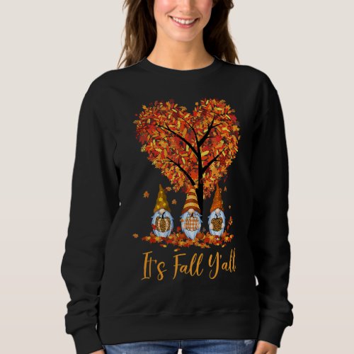 Its Fall Yall Gnomes Pumpkins Autumn Tree Thanks Sweatshirt
