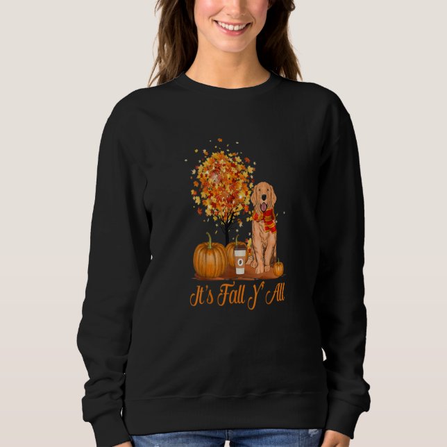 It's Fall Y'All Golden Retrievers Dog Thanksgiving Sweatshirt (Front)