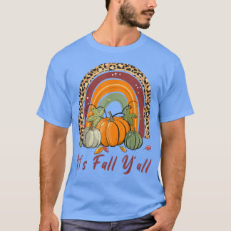 It's Fall Yall Leopard Rainbow Pumpkin Autumn Hell T-Shirt