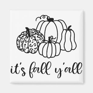 It's Fall Y'all Magnet
