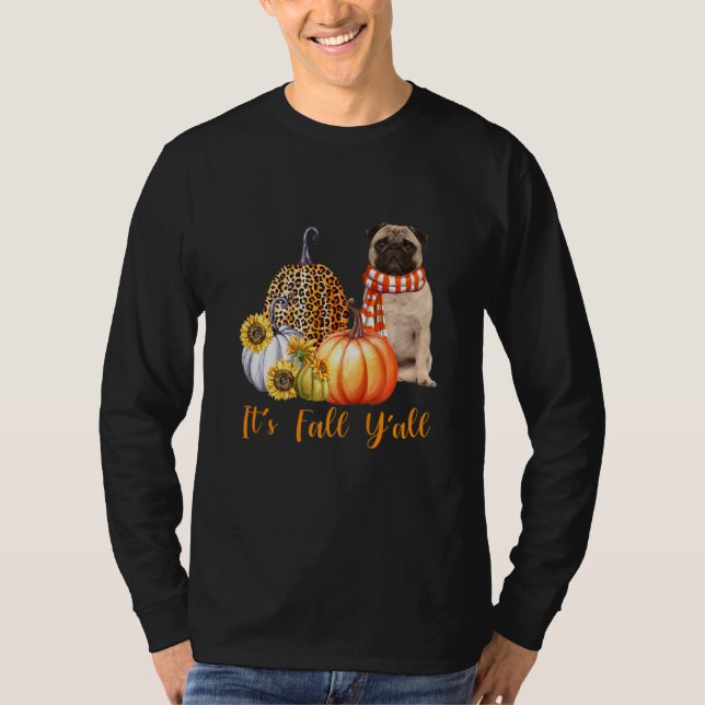 It's Fall Y'all Pug Dog Leopard Pumpkin Fall T-Shirt (Front)