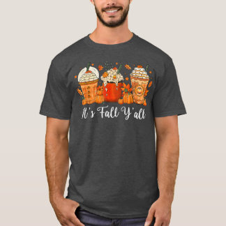 Its Fall Yall Pumpkin Spice Autumn Funny Fall Gift T-Shirt