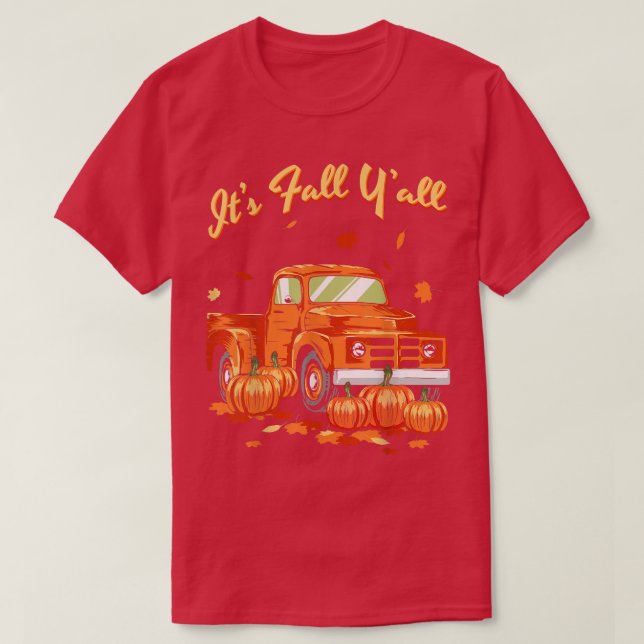 Its Fall Yall Pumpkin Truck Autumn Leaves Fall for T-Shirt (Design Front)