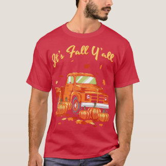 Its Fall Yall Pumpkin Truck Autumn Leaves Fall for T-Shirt