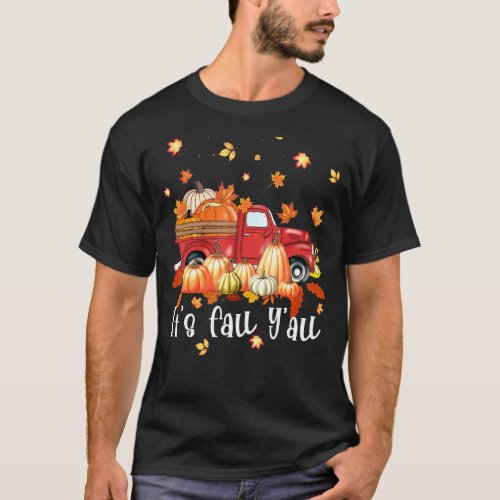 Its Fall Yall Pumpkins Print Maple Farm Truck Au T_Shirt