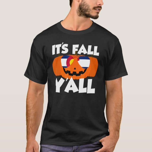 It's Fall Y'all Thanksgiving Pumpkin Colorado Glas T-Shirt (Front)