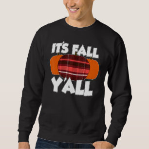 It's Fall Y'all Thanksgiving Pumpkin Flannel 2 Sweatshirt